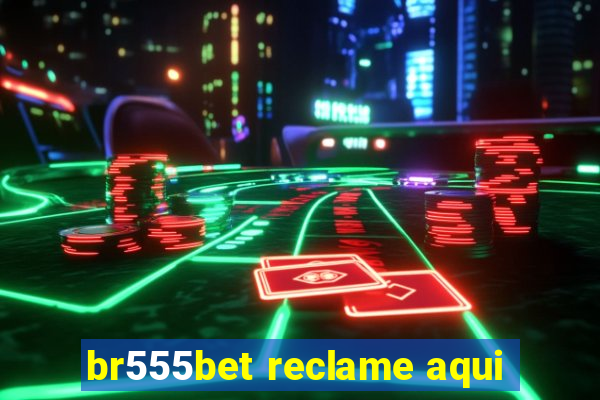 br555bet reclame aqui